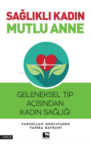 Sağlıklı Kadın Mutlu Anne | Farzollah Gholizadeh | Çınaraltı Yayın Dağ