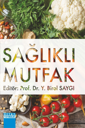 Sağlıklı Mutfak | Birol Saygı | Detay Yayıncılık