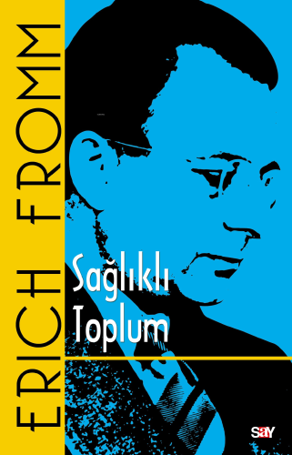 Sağlıklı Toplum | Erich Fromm | Say Yayınları