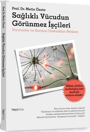 Sağlıklı Vücudun Görünmez İşçileri; Hormonlar ve Hormon Hastalıkları R