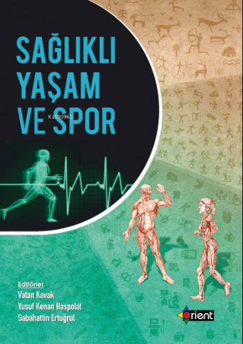 Sağlıklı Yaşam Ve Spor | Yusuf Kenan Haspolat | Orient Yayınları