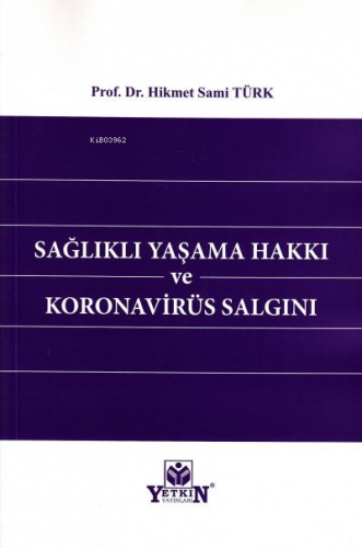 Sağlıklı Yaşama Hakkı ve Koronavirüs Salgını | Hikmet Sami Türk | Yetk