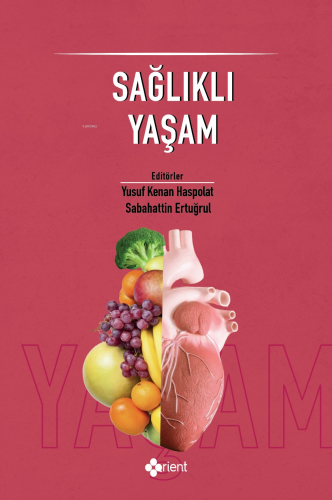 Sağlıklı Yaşam | Yusuf Kenan Haspolat | Orient Yayınları