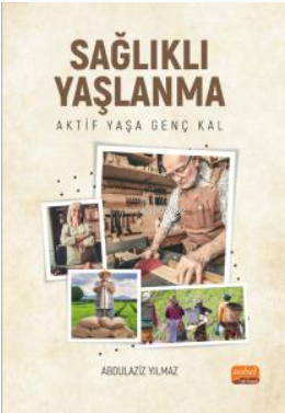 Sağlıklı Yaşlanma | Abdulaziz Yılmaz | Nobel Bilimsel Eserler