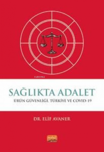 Sağlıkta Adalet: Ürün Güvenliği Türkiye ve Covid-19 | Elif Avaner | No