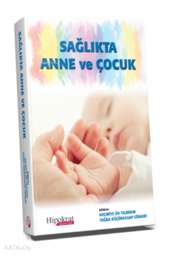 Sağlıkta Anne ve Çocuk | Necmiye Ün Yıldırım | Hipokrat Kitabevi