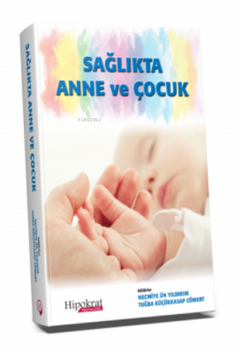 Sağlıkta Anne ve Çocuk | Necmiye Ün Yıldırım | Hipokrat Kitabevi