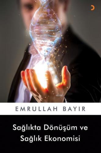 Sağlıkta Dönüşüm ve Sağlık Ekonomisi | Emrullah Bayır | Cinius Yayınla