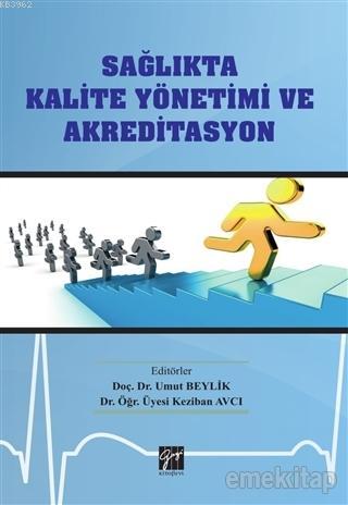 Sağlıkta Kalite Yönetimi ve Akreditasyon | Umut Beylik | Gazi Kitabevi