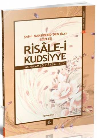 Şah-ı Nakşibend'den Sözler Risale-i Kudsiyye | Muhammed Parsa | Semerk