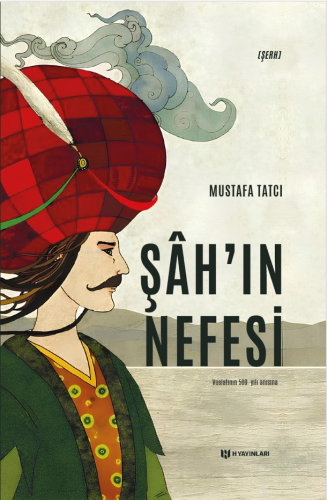 Şâh’ın Nefesi | Mustafa Tatcı | H Yayınları