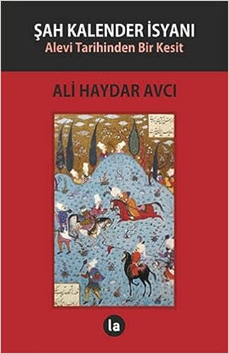 Şah Kalender İsyanı | Ali Haydar Avcı | La Kitap