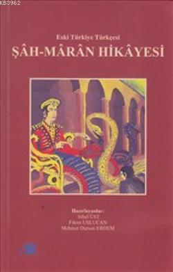 Şah-Maran Hikayesi; Eski Türkiye Türkçesi | Mehmet Dursun Erdem | Akad