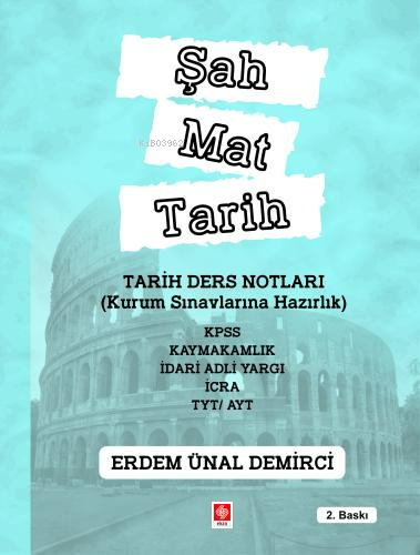 Şah Mat Tarih;Tarih Ders Notları ( Kurum Sınavlarına Hazırlık ) KPSS, 