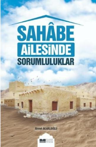 Sahabe Ailesinde Sorumluluklar | Ahmet Acarlıoğlu | Siyer Yayınları