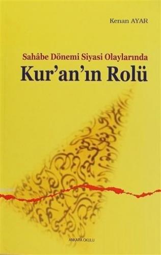 Sahabe Dönemi Siyasi Olaylarında Kur'an'ın Rolü | Kenan Ayar | Ankara 