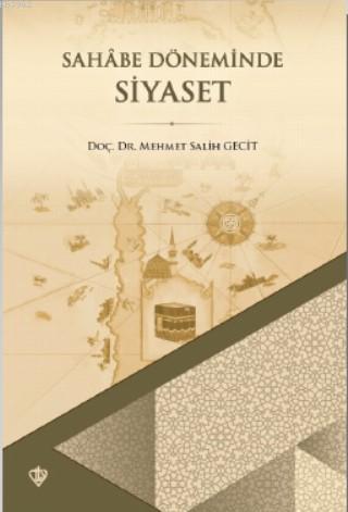 Sahabe Döneminde Siyaset | Mehmet Salih Geçit | Türkiye Diyanet Vakfı 