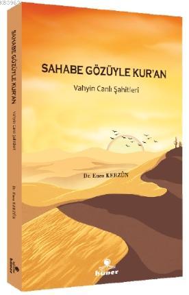 Sahabe Gözüyle Kur'an; Vahyin Canlı Şahitleri | Enes Kerzûn | Hüner Ya