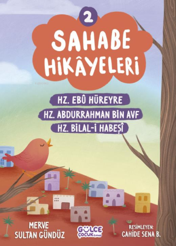 Sahabe Hikayeleri 2. Kitap | Merve Sultan Gündüz | Gülce Çocuk