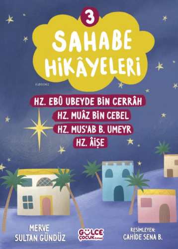 Sahabe Hikayeleri 3. Kitap | Merve Sultan Gündüz | Gülce Çocuk