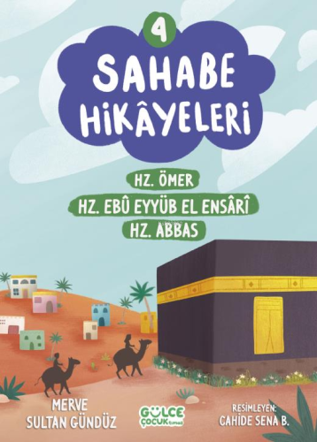 Sahabe Hikayeleri 4. Kitap | Merve Sultan Gündüz | Gülce Çocuk