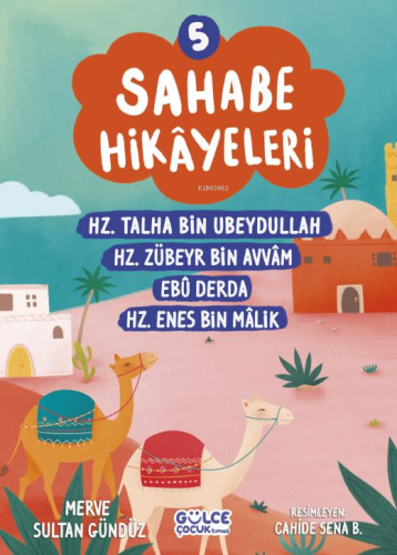 Sahabe Hikayeleri 5. Kitap | Merve Sultan Gündüz | Gülce Çocuk