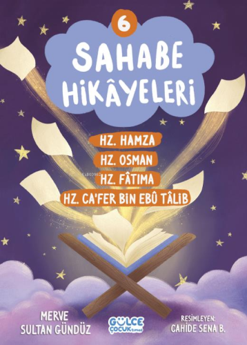 Sahabe Hikayeleri 6. Kitap | Merve Sultan Gündüz | Gülce Çocuk