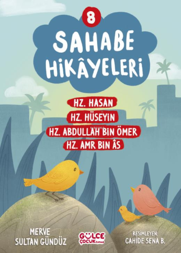 Sahabe Hikayeleri 8. Kitap | Merve Sultan Gündüz | Gülce Çocuk