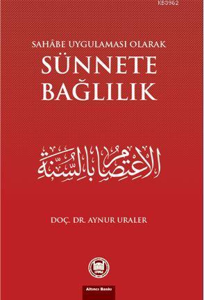 Sahabe Uygulaması Olarak Sünnete Bağlılık | Aynur Uraler | M. Ü. İlahi