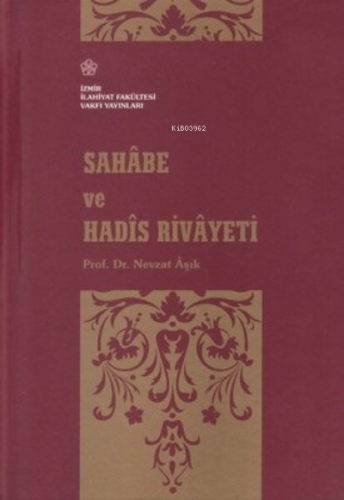 Sahabe ve Hadis Rivayeti | Nevzat Aşık | İzmir İlahiyat Fakültesi Vakf