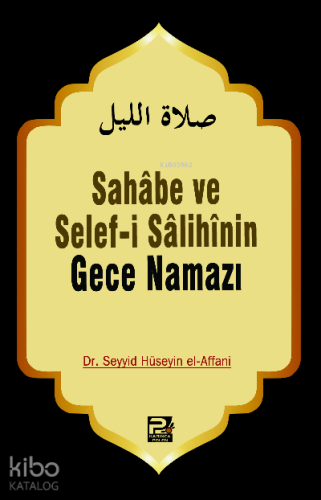 Sahabe ve Selefi Salihinin Gece Namazı | Seyyid Hüseyin El-affani | Ka