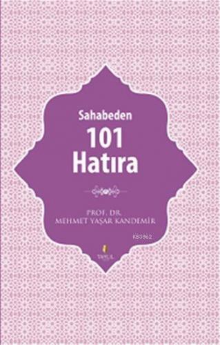 Sahabeden 101 Hatıra | Mehmet Yaşar Kandemir | Tahlil Yayınları