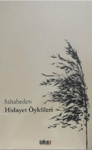 Sahabeden Hidayet Öyküleri | İshak Doğan | Özdemir Kitabevi