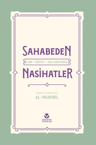 Sahabeden İlmi - Eğitici - Yol Gösterici Nasihatler | Ömer b. Abdullah