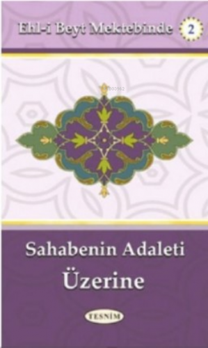 Sahabenin Adaleti Üzerine;Ehl-i Beyt Mektebinde | Abdurrahim Musevi | 