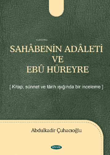 Sahabenin Adaleti ve Ebu Hüreyre; Kitap, Sünnet ve Tarih Işığında Bir 