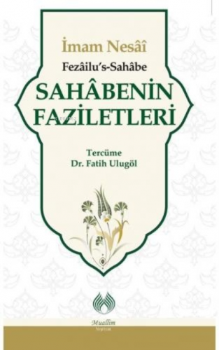 Sahabenin Faziletleri | İmam Nesâî | Muallim Neşriyat