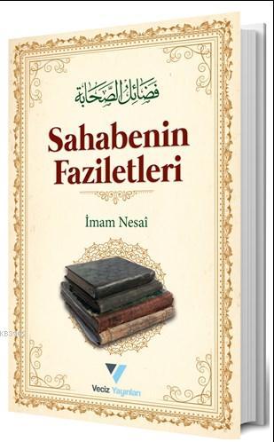 Sahabenin Faziletleri | İmam Nesâî | Veciz Yayınları