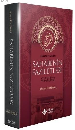 Sahabenin Faziletleri | Ahmed Bin Hanbel | İtisam Yayınları