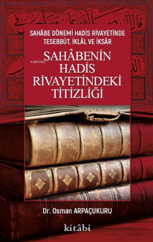 Sahabenin Hadis Rivayetindeki Titizliği | Osman Arpaçukuru | Kitabi Ya