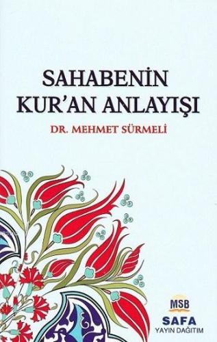 Sahabenin Kur'an Anlayışı | Mehmet Sürmeli | Safa Yayın Dağıtım