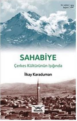 Sahabiye Çekes Kültürünün Işığında | İlkay Karaduman | Heyamola Yayınl