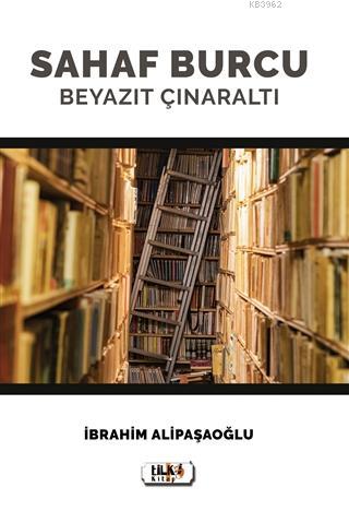 Sahaf Burcu Beyazıt Çınaraltı | İbrahim Alipaşaoğlu | Tilki Kitap