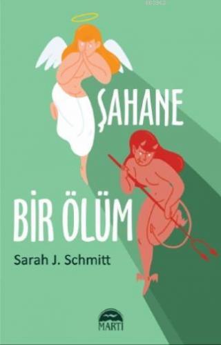 Şahane Bir Ölüm | Sarah J. Schmitt | Martı Yayınları