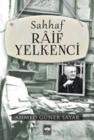 Sahhaf Raif Yelkenci | Ahmed Güner Sayar | Ötüken Neşriyat