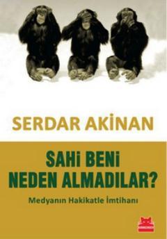 Sahi Beni Neden Almadılar? | Serdar Akinan | Kırmızıkedi Yayınevi