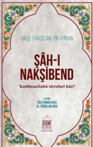 Şahı Nakşibend Hacei Hacegan Piri Piran | Kolektif | Çeşme Kitabevi