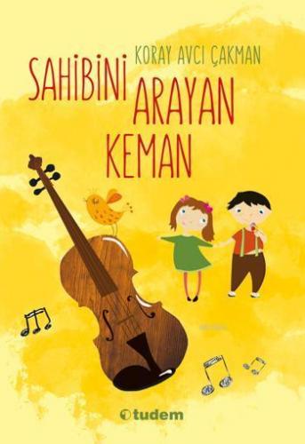 Sahibini Arayan Keman | Koray Avcı Çakman | Tudem Yayınları - Kültür