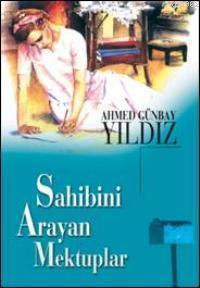 Sahibini Arayan Mektuplar | Ahmed Günbay Yıldız | Timaş Yayınları