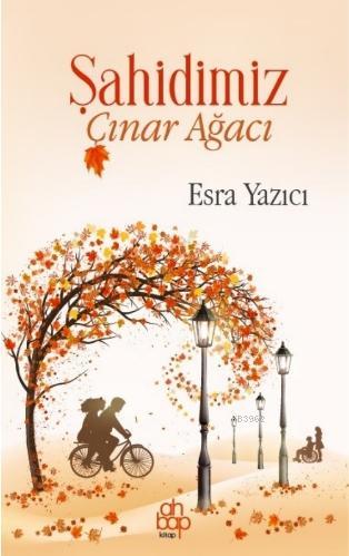 Şahidimiz Çınar Ağacı | Esra Yazıcı | Ahbap Kitap